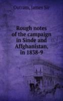 ROUGH NOTES OF THE CAMPAIGN IN SINDE AN