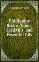 Phillippine Resins, Gums, Seed Oils, and Essential Oils