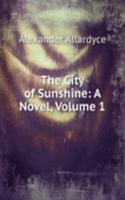 City of Sunshine: A Novel, Volume 1