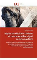 R�gles de D�cision Clinique Et Pneumopathie Aigu� Communautaire: (Omn.Univ.Europ.)
