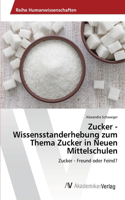 Zucker - Wissensstanderhebung zum Thema Zucker in Neuen Mittelschulen