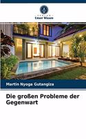 Die großen Probleme der Gegenwart