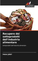 Recupero dei sottoprodotti dell'industria alimentare