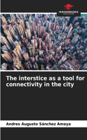 interstice as a tool for connectivity in the city