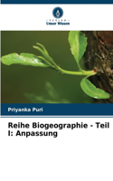 Reihe Biogeographie - Teil I