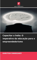 Capacitar a Índia: O imperativo da educação para o empreendedorismo