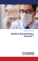 Medical Bacteriology. Volume 1