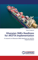 Ghanaian SMEs Readiness for AfCFTA Implementation