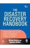 The Disaster Recovery Handbook : A Step-By-Step Plan To Ensure Business Continuity And Protect Vital Operations, Facilities, And Assets