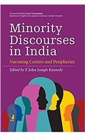 Minority Discourses in India - Narrating Centers and Peripheries