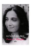 Gunjan Gujral : Poems & Thoughts