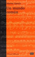 Un mundo comun [Paperback] [Jan 01, 2013] Garces, Marina