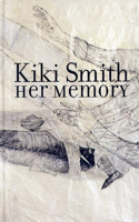 Kiki Smith: Her Memory