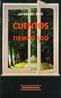 Cuentos De Un Tiempo Ido/Stories of a Past Time