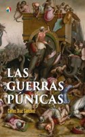 Las Guerras Punicas: Roma contra Cartago: Historia de un conflicto