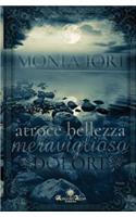 Atroce Bellezza, Meraviglioso Dolore