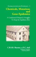 Chemicals, Mutations and Gene-Epidemics [Paperback] Prof. C.B.S.R. Sharma
