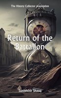 The History Collector Association: Return of the Battalion