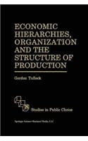 Economic Hierarchies, Organization and the Structure of Production