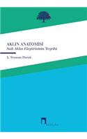 Aklin Anatomisi: Salt Aklin Elestirisinin Tesrihi(Turkish)