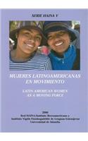 Mujeres Latinoamericanas en Movimiento/Latin American Women as a Moving Force