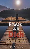 Etwas stalkt Dich