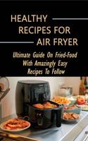 Healthy Recipes For Air Fryer