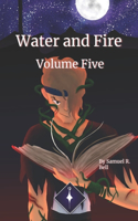 Water and Fire Volume Five