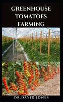 Greenhouse Tomatoes Farming