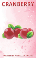 Cranberry: Fun Facts on Fruits and Vegetables Book 43