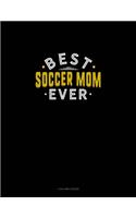 Best Soccer Mom Ever: 4 Column Ledger