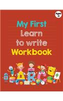 My First Learn to Write Workbook: Handwriting Practice for 3years plus: Letter Tracing Practice, Missing Letters, Jumbled Letters, Notes, Workbook, 8.5x11, Soft Cover, Matte finish