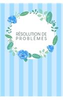 Résolution de problèmes: Carnet de bonnes décisions à remplir selon une méthode éprouvée depuis des décennies - Design: Fleurs bleues à l'aquarelle