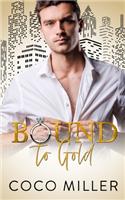 Bound To Gold