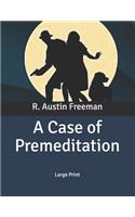 A Case of Premeditation: Large Print