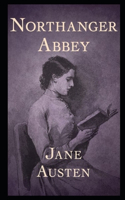 Northanger Abbey By Jane Austen (Gothic & Romantic Novel) "The Annotated Classic Version"