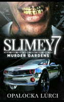 Slimey 7 Murder Gardens