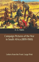 Campaign Pictures of the War in South Africa (1899-1900): Letters from the Front: Large Print