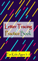 Letter Tracing Practice Book For Kids Ages 3-5