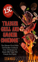Traeger Grill And Smoker Cookbook