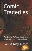 Comic Tragedies