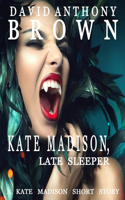 Kate Madison, Late Sleeper
