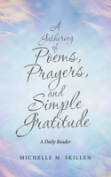 A Gathering of Poems, Prayers, and Simple Gratitude: A Daily Reader