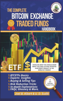 Complete Bitcoin Exchange Traded Funds Handbook: Unveiling What You Should Know About This Edge Cutting Potential Investment Product In The World Of Finance