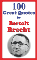 100 Great Quotes by Bertolt Brecht