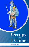 Occupy 'til I Come