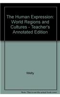 The Human Expression: World Regions and Cultures - Teacher's Annotated Edition