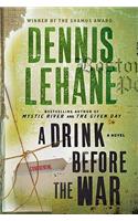 A Drink Before the War: (1 Patrick Kenzie and Angela Gennaro)