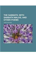 The Sabbath, with Sabbath Walks, and Other Poems