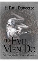 The Evil Men Do